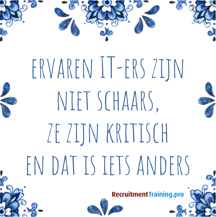 Delfts blauw tegeltje met IT recruitment quote: Ervaren IT-ers zijn niet schaars, ze zijn kritisch en dat is iets anders