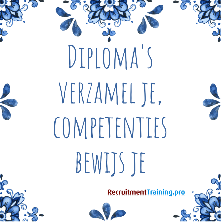 Tegeltje met spreuk: Diploma's verzamel je, competenties bewijs je