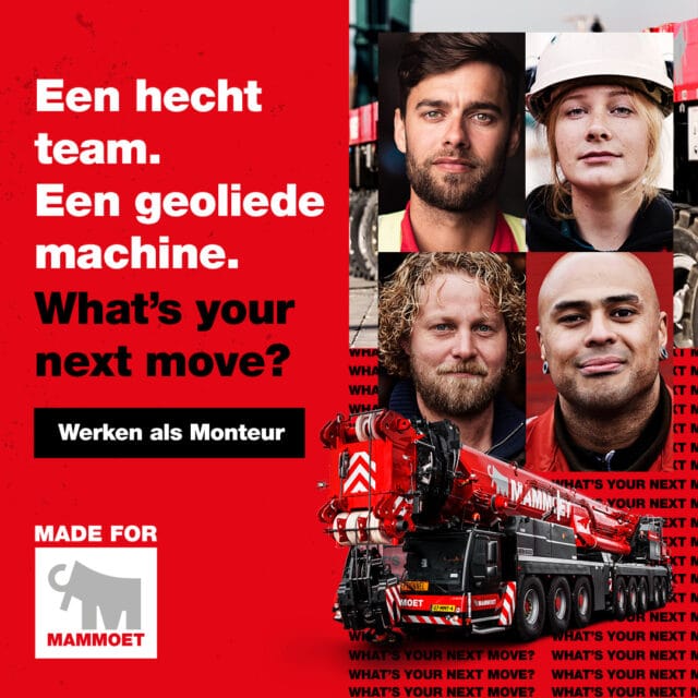 Mammoet employer branding campagne met pay-off "Made for Mammoet" en slogan "What's your next move?" - toont vier diverse monteurs en een rode hijskraan, met tekst "Een hecht team. Een geoliede machine."