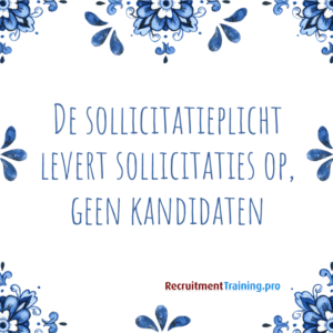 Tegeltjeswijsheid: De sollicitatieplicht levert sollicitaties op, geen kandidaten