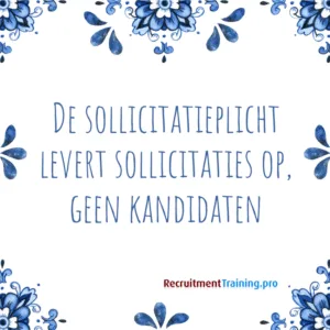 Tegeltjeswijsheid: De sollicitatieplicht levert sollicitaties op, geen kandidaten