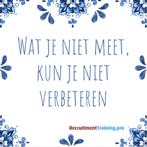 Tegeltje met spreuk: Wat je niet meet kun je niet verbeteren