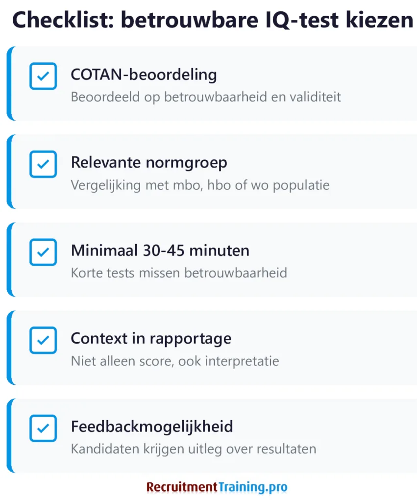 Checklist voor het kiezen van een betrouwbare IQ-test met vijf criteria: COTAN-beoordeling, relevante normgroep (mbo hbo wo), minimale testduur van 30 tot 45 minuten, context in rapportage en feedbackmogelijkheid voor kandidaten.