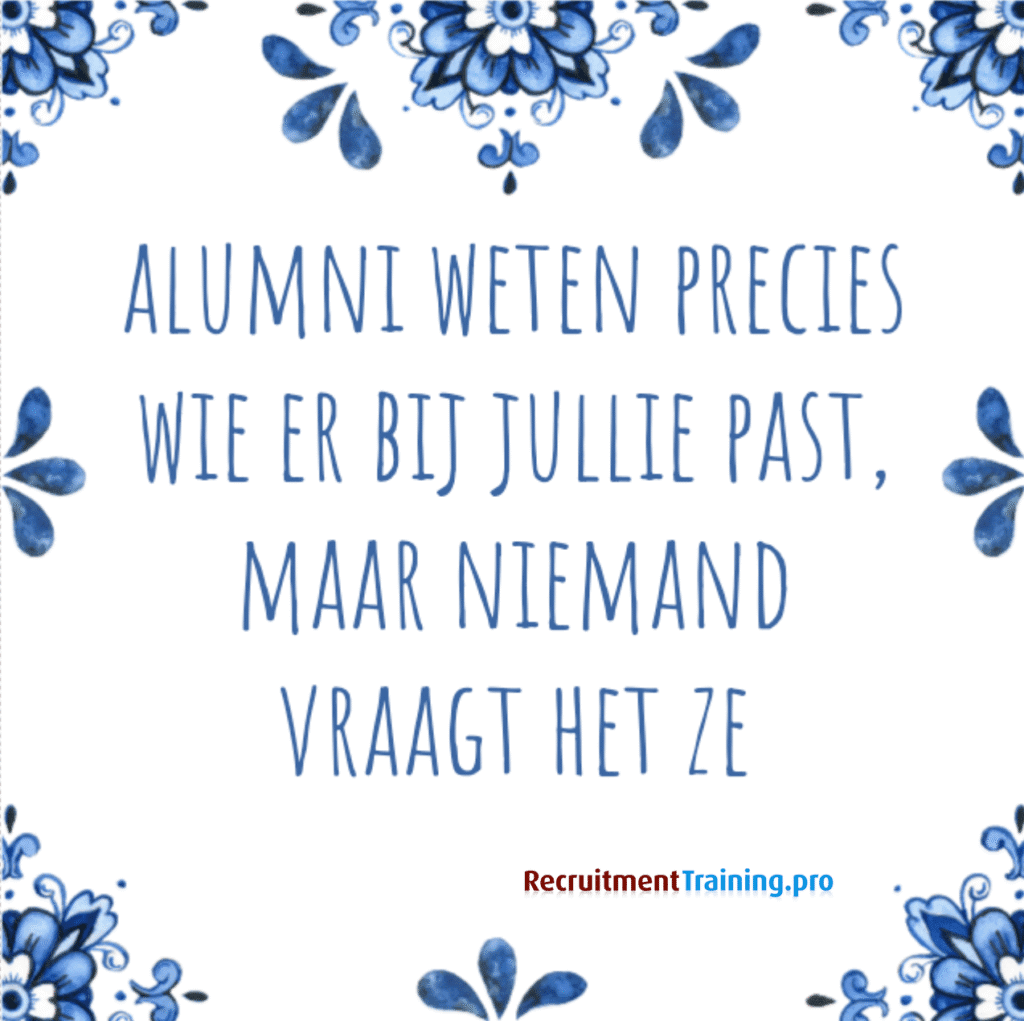 Tegeltje met tekst: Alumni weten precies wie er bij jullie past, maar niemand vraagt het ze