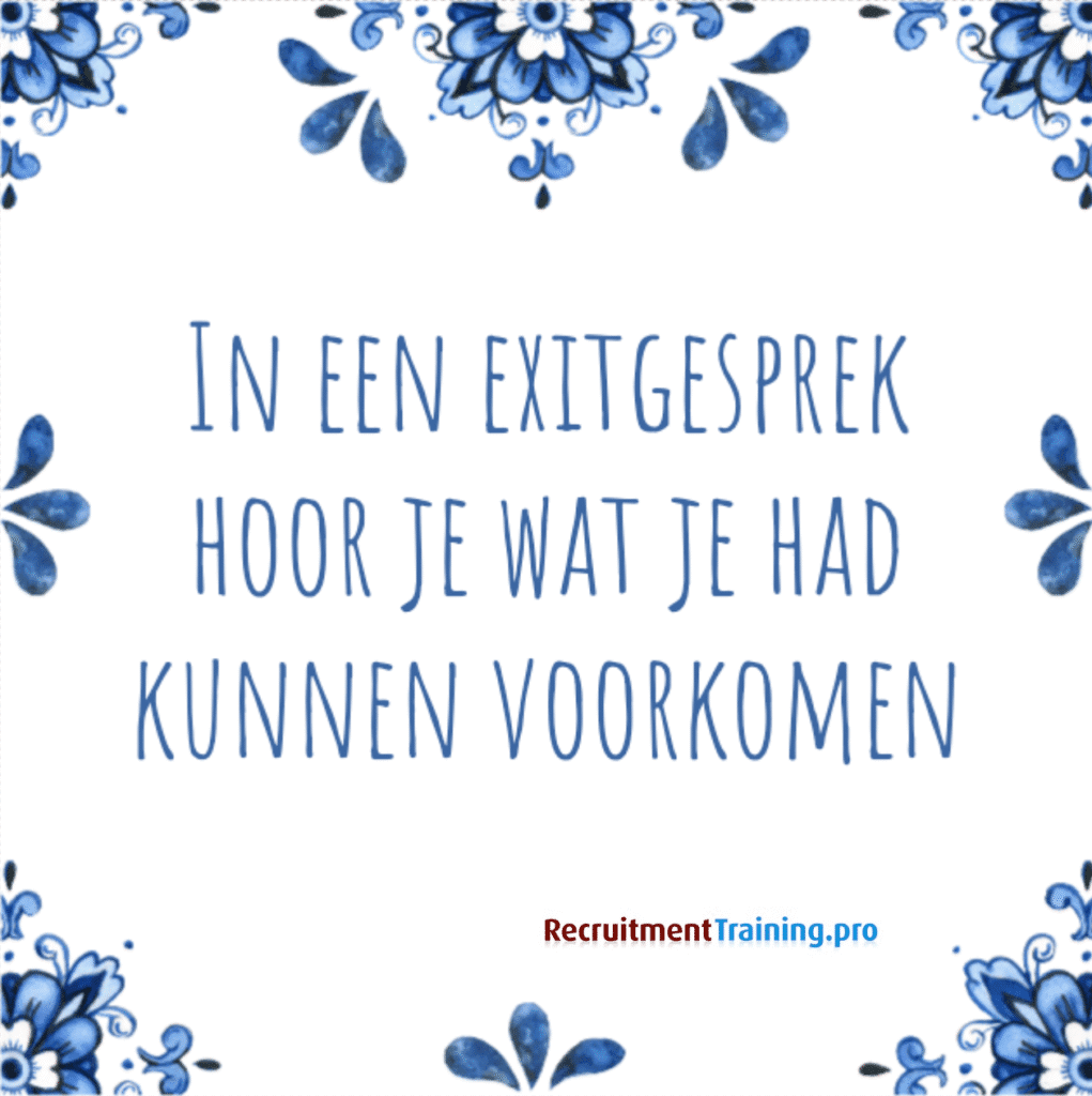 Tegeltje met tekst: In een exitgesprek hoor je wat je had kunnen voorkomen