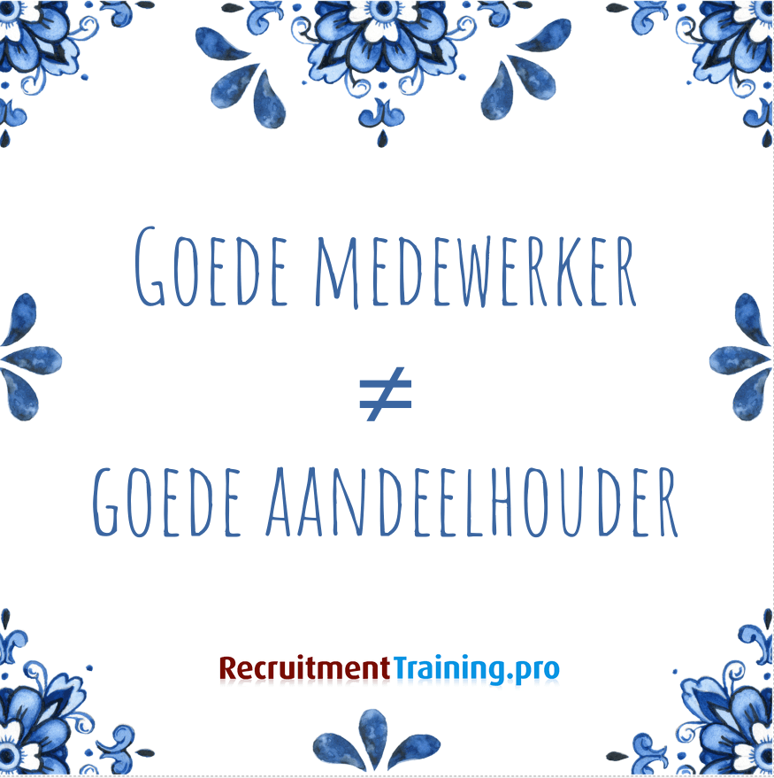 Tegeltje met wijsheid: Goede medewerker ≠ goede aandeelhouder