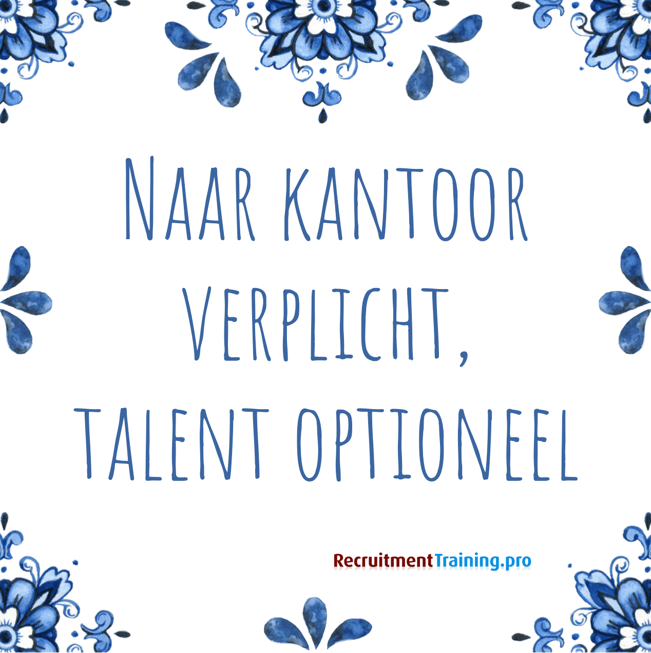 Tegeltje met spreuk: Kantoor verplicht talent optioneel
