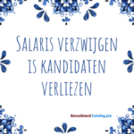 Tegeltje met spreuk: Salaris verzwijgen is kandidaten verliezen