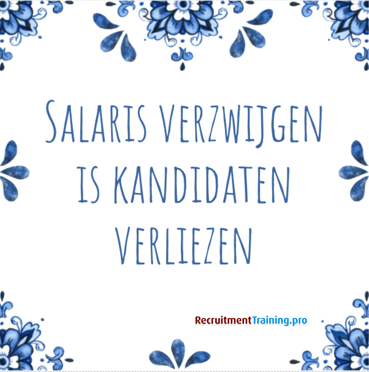 Tegeltje met spreuk: Salaris verzwijgen is kandidaten verliezen