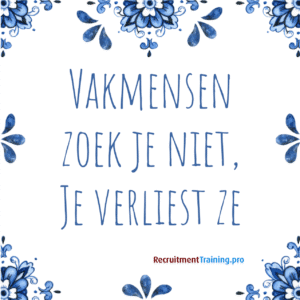 Tegeltje met spreuk: Vakmensen zoek je niet. Je verliest ze.