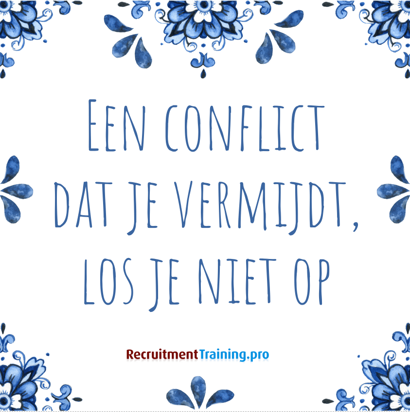 Tegeltje met spreuk: Een conflict dat je vermijdt, los je niet op.