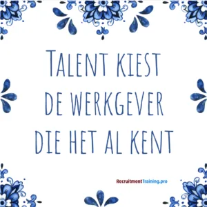 Tegeltje met spreuk: Talent kiest de werkgever die het al kent